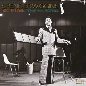 Album Spencer Wiggins: Feed The Flame - The Fame And XL Recordings