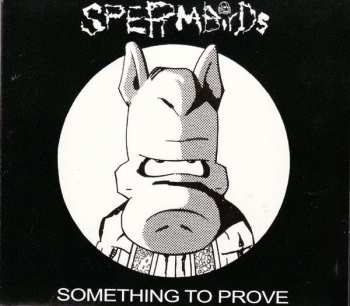LP Spermbirds: Something To Prove LTD | CLR 454032