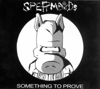 Album Spermbirds: Something To Prove / Nothing Is Easy