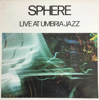 Album Sphere: Live At Umbria Jazz