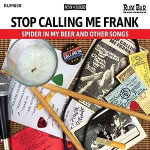Album Stop Calling Me Frank: Spider In My Beer And Other Songs