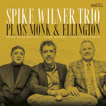 Spike Wilner Trio: Plays Ellington And Monk
