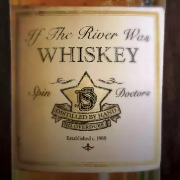 Spin Doctors: If The River Was Whiskey