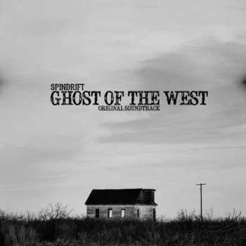 Album Spindrift: Ghost Of The West - Original Soundtrack