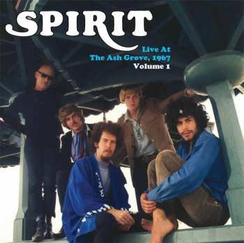 Album Spirit: Live At The Ash Grove,1967 Vol. I