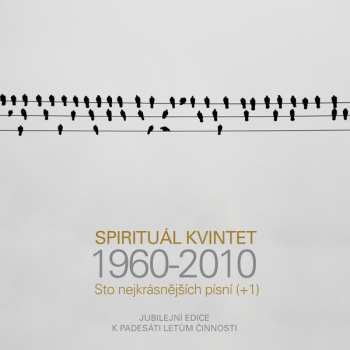 Spirituál Kvintet: 1960-2010 - Sto Nejkrásnějších Písní (+1)
