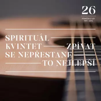 Album Spirituál Kvintet: Zpívat Se Nepřestane / To Nejlepší