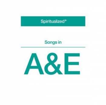 Album Spiritualized: Songs In A&E