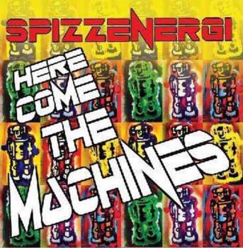 Album Spizzenergi: Here Come The Machines