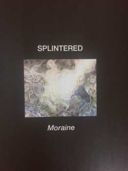 Album Splintered: Moraine