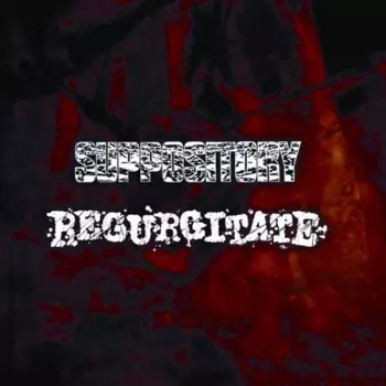 Regurgitate: Split