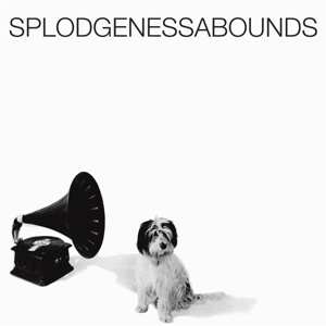 Album Splodgenessabounds: Splodgenessabounds