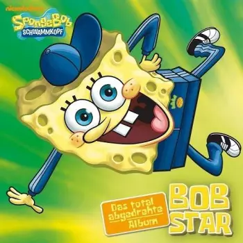 Bob Star - Das Total Abgedrehte Album