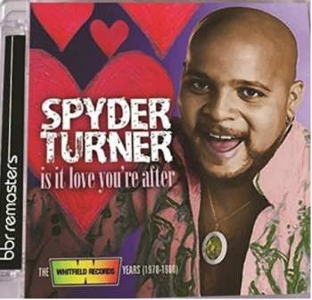 Spyder Turner: Is It Love You're After (The Whitfield Records Years (1978-1980))