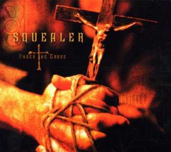 Album Squealer: Under The Cross