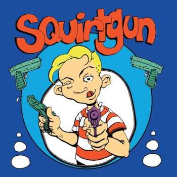 Album Squirtgun: Squirtgun