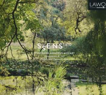 Album Ssens Trio: Divertimento, K. 563; Preludes And Fugues K. 404a