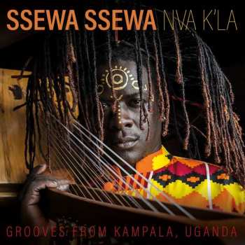 Album Ssewa Ssewa: Nva K'la: Grooves From Kampala, Uganda