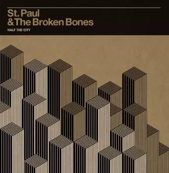 St. Paul & The Broken Bones: Half The City