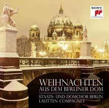 Album Staats- Und Domchor Berlin: Weihnachten Aus Dem Berliner Dom