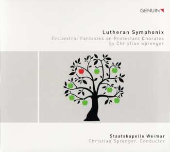 Album Staatskapelle Weimar: Lutheran Symphonix (Orchestral Fantasies On Protestant Chorales By Christian Sprenger)