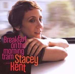 Album Stacey Kent: Breakfast On The Morning Tram