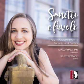 Album Stacey Mastrian: Sonetti E Favole (Post-Puccini Part I: Sonnets And Fables)