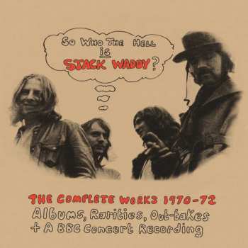 Album Stack Waddy: So Who The Hell Is Stack Waddy? The Complete Works 1970-72