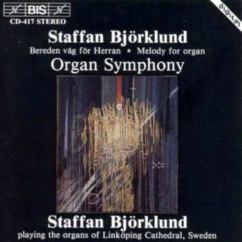 Staffan Björklund: Bereden Väg För Herran; Melody For Organ; Organ Symphony