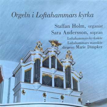 Album Staffan Holm: Orgeln I Loftahammars Kyrka