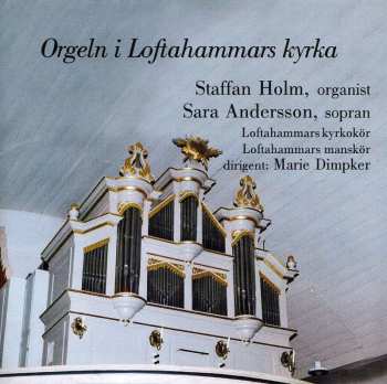 CD Staffan Holm: Orgeln I Loftahammars Kyrka 447757