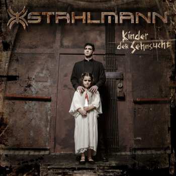 Album Stahlmann: Kinder Der Sehnsucht