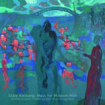 Album Stale Kleiberg: Mass For Modern Man Für Soli,chor & Orchester