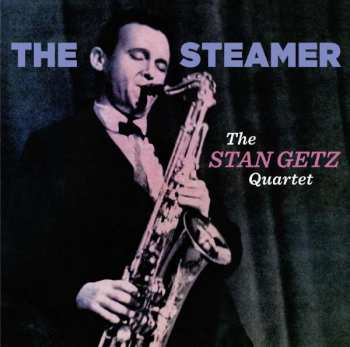 CD Stan Getz Quartet: The Steamer 315285
