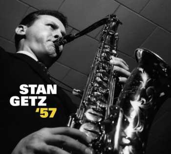 Album Stan Getz: Stan Getz '57 + 7 Bonus Tracks
