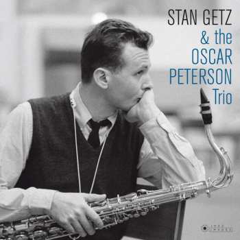 LP Stan Getz: Stan Getz & the Oscar Peterson Trio DLX | LTD 58319