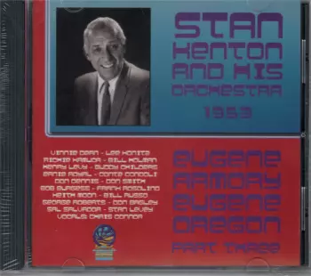 Stan Kenton And His Orchestra: 1953 - Eugene Armory Eugene Oregon -  Part Three