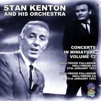 Album Stan Kenton And His Orchestra: Concerts In Miniature Vol. 12