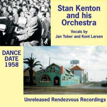Album Stan Kenton And His Orchestra: Dance Date 1958 (Unreleased Rendevous Recordings)