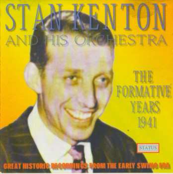 Album Stan Kenton And His Orchestra: The Formative Years: 1941