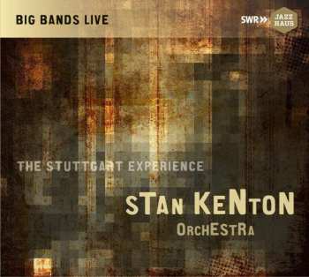 Album Stan Kenton And His Orchestra: The Stuttgart Experience