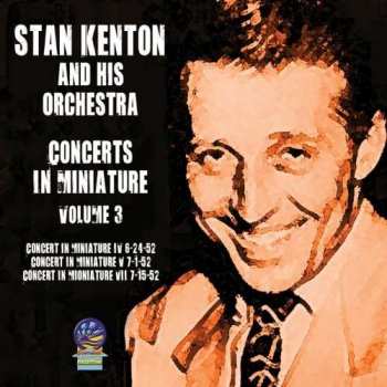 Album Stan Kenton & His Orchestra: Concerts In Miniature Vol. 3
