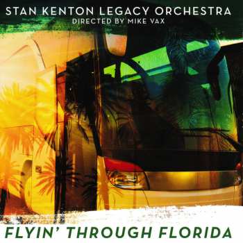CD Stan Kenton Legacy Orchestra: Flyin' Through Florida 297426