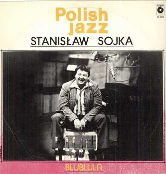 Stanisław Sojka: Blublula