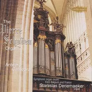 Stanislas Deriemaeker: Symphonic Organ Music From Belgium And France