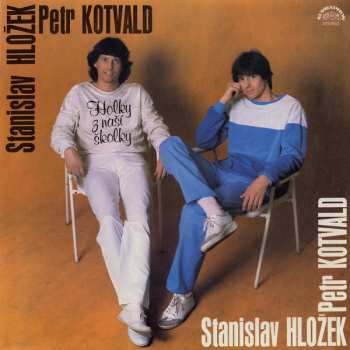 LP Stanislav Hložek & Petr Kotvald: Holky Z Naší Školky 43775