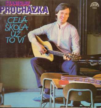 LP Stanislav Procházka: Celá Škola Už To Ví 532347