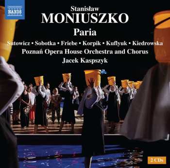 2CD Stanislaw Moniuszko: Paria (oper In 3 Akten) 469947