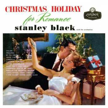 Stanley Black & His Orchestra: Christmas Holiday For Romance