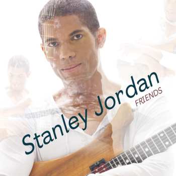 CD Stanley Jordan: Friends 510120